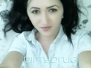 Dirtydrug