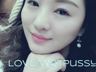 LOVE_WetPussy