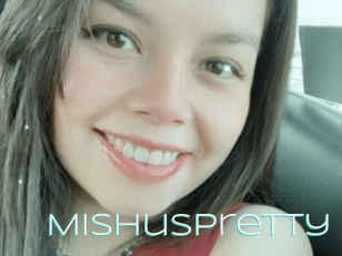 Mishuspretty