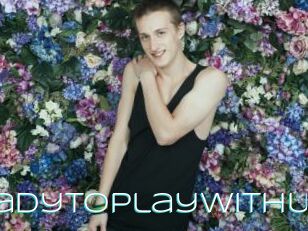 ReadyToPlayWithU
