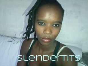 Slendertits