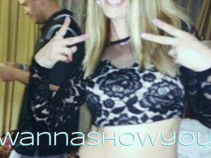 Wewannashowyou