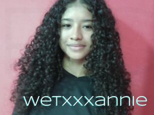 Wetxxxannie